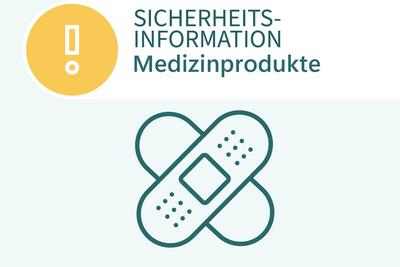 Sicherheitsinformation Medizinprodukte Sicherheitsinformation Medizinprodukte