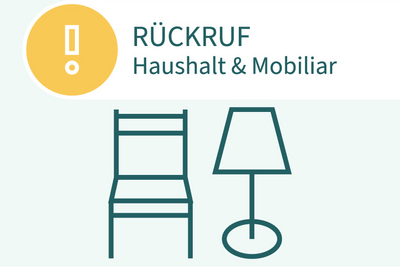 Rückruf Haushalt und Mobiliar